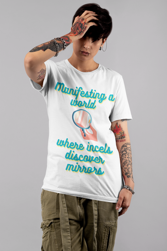 Manifesting mirrors for incels